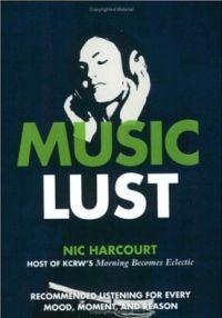 Music Lust by Nic Harcourt