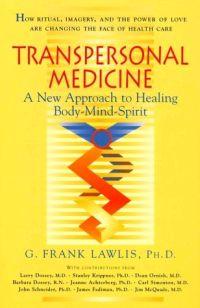 Transpersonal Medicine by G. Frank Lawlis