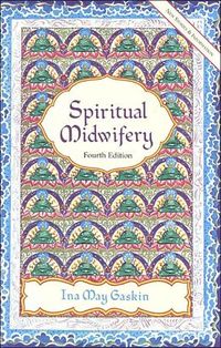 Spiritual Midwifery by Ina May Gaskin