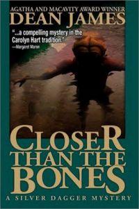 Closer Than the Bones by Dean James
