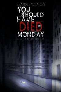 You Should Have Died on Monday by Frankie Y. Bailey
