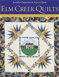 Elm Creek Quilts by Jennifer Chiaverini