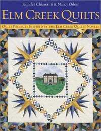 Elm Creek Quilts by Nancy Odom