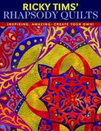Ricky Tims' Rhapsody Quilts by Ricky Tims