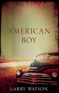 American Boy by Larry Watson