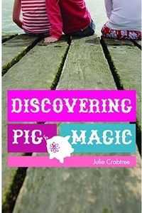 Discovering Pig Magic by Julie Crabtree