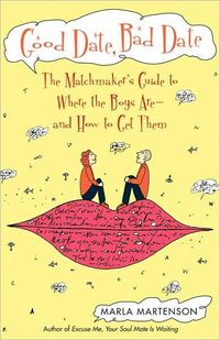 Good Date, Bad Date by Marla Martenson