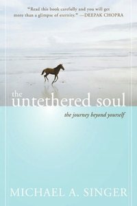 The Untethered Soul by Michael A. Singer