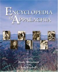 Encyclopedia of Appalachia by Rudy Abramson
