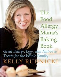 The Food Allergy Mama's Baking Book by Kelly Rudnicki