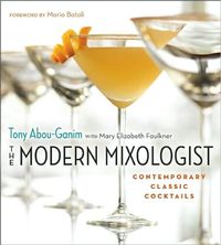 The Modern Mixologist by Tony Abou-Ganim