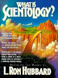 What Is Scientology? by L. Ron Hubbard