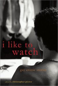 I Like To Watch by Christopher Pierce