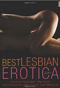 Best Lesbian Erotica 2011 by Kathleen Warnock