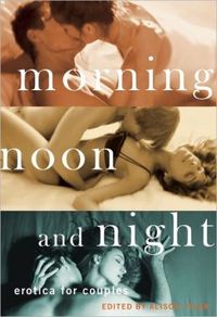 Excerpt of Morning, Noon And Night by Alison Tyler
