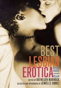 Best Lesbian Erotica 2013 by Kathleen Warnock