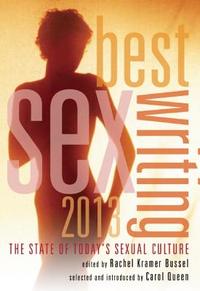 Best Sex Writing 2013 by Rachel Kramer Bussel