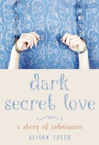 Dark Secret Love by Alison Tyler