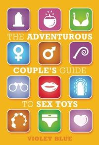 The Adventurous Couple's Guide To Sex Toys
