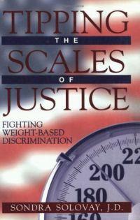 Tipping the Scales of Justice by Sondra Solovay