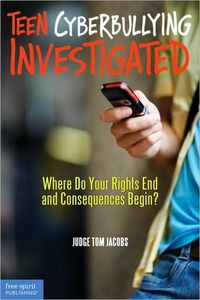 Teen Cyberbullying Investigated by Thomas A. Jacobs
