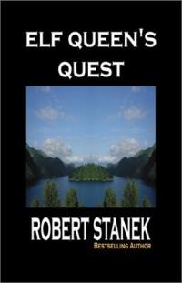 Elf Queen's Quest by Robert Stanek