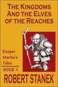 The Kingdoms and the Elves of the Reaches by Robert Stanek