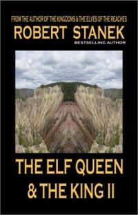 The Elf Queen & the King Book 2 by Robert Stanek
