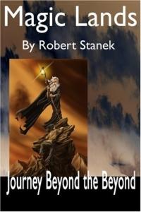 Magic Lands: Journey Beyond the Beyond by Robert Stanek