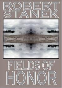 Fields of Honor by Robert Stanek