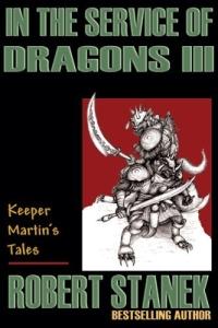 In the Service of Dragons III by Robert Stanek