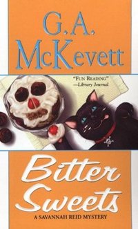 Bitter Sweets by G.A. McKevett
