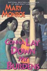 Gonna Lay Down My Burdens by Mary Monroe