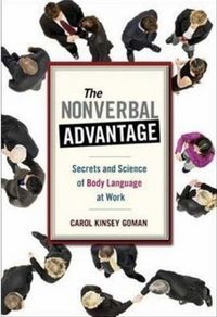 The Nonverbal Advantage by Carol Kinsey Goman