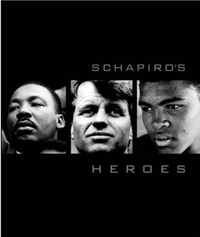 Schapiro's Heroes by Steve Schapiro