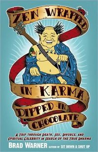 Zen Wrapped in Karma Dipped in Chocolate by Brad Warner