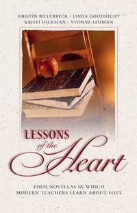 Lessons Of The Heart by Kristin Billerbeck