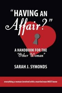 Having an Affair? by Sarah J. Symonds