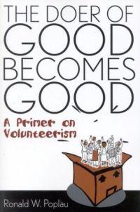 The Doer of Good Becomes Good by Ronald Poplau