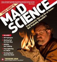 Theo Gray's Mad Science by Theodore Gray