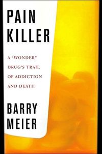 Pain Killer by Barry Meier