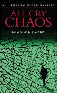 All Cry Chaos by Leonard Rosen