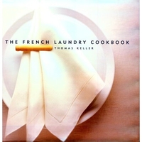 The French Laundry Cookbook by Thomas Keller