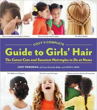 Cozy's Complete Guide To Girls' Hair by Sheryl Berk