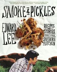 Smoke And Pickles by Chef Edward Lee