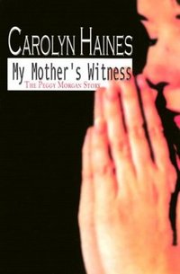 My Mother's Witness by Carolyn Haines
