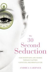 30-Second Seduction by Andrea Gardner