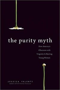 The Purity Myth by Jessica Valenti