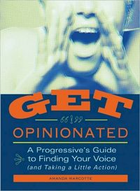Get Opinionated by Amanda Marcotte