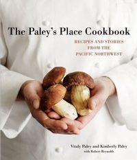 Paley's Place Cookbook by Vitaly Paley